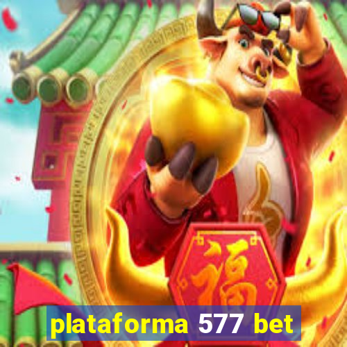 plataforma 577 bet